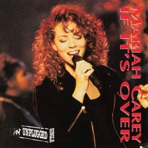 If It’s Over (Live at MTV Unplugged, Kaufman Astoria Studios, New York - March 1992) - Mariah Carey (Ft. The Saturday Night Live Horn Section)