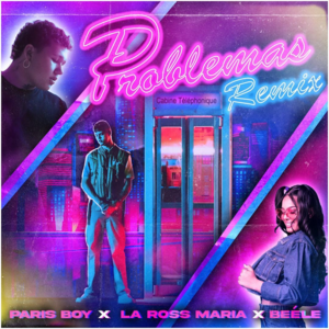 Problemas (Remix) - Paris Boy, Beéle & La Ross Maria