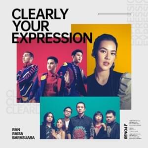 Clearly Your Expression - WeAreReno (Ft. Barasuara, Raisa & RAN)