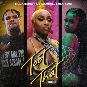 Toot That (Remix) - Erica Banks (Ft. BeatKing & DreamDoll)