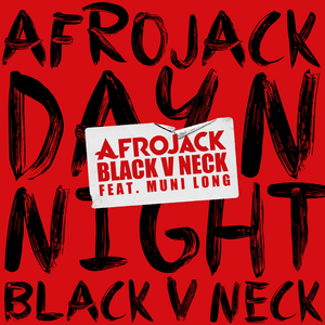 Day N Night - Afrojack & Black V Neck (Ft. Muni Long)