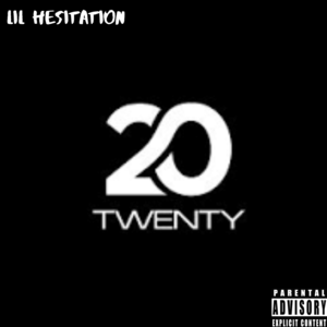 Twenty-20 Intro - Lil Hesitation