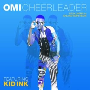 Cheerleader (Felix Jaehn vs. Salaam Remi Remix) - OMI (Ft. Kid Ink)