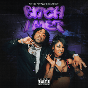 Bitch I Met - A.R. The Mermaid & 03 Greedo