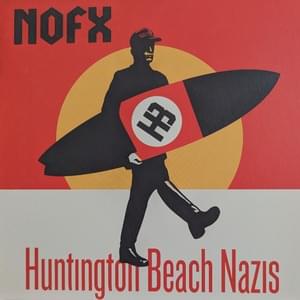 Huntington Beach Nazis - NOFX