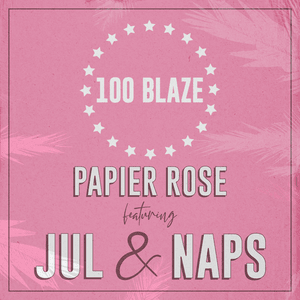 Papier rose - 100 Blaze (Ft. JuL & Naps)