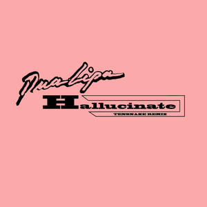 Hallucinate (Tensnake Remix) - Dua Lipa