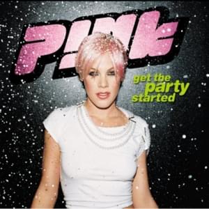 Get the Party Started - P!nk