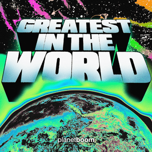 Greatest In The World (Demo) - ​planetboom