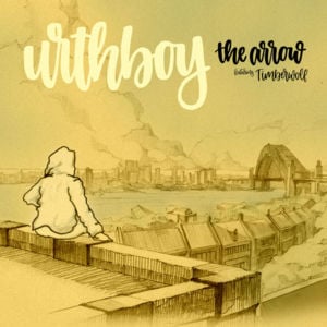 The Arrow - Urthboy (Ft. Timberwolf)