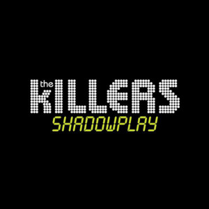 Shadowplay - The Killers