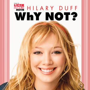 Why Not (McMix) - Hilary Duff