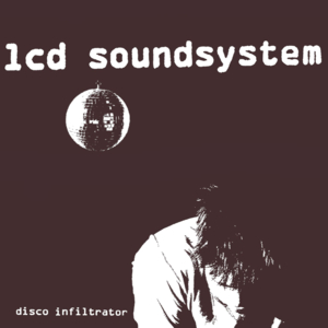 Disco Infiltrator - LCD Soundsystem