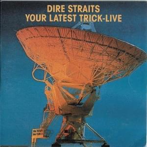 Your Latest Trick (Live) - Dire Straits