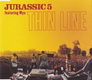 Thin Line (Remix) - Jurassic 5 (Ft. Mýa)