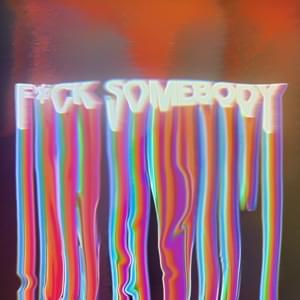 Fvck Somebody - The Wrecks