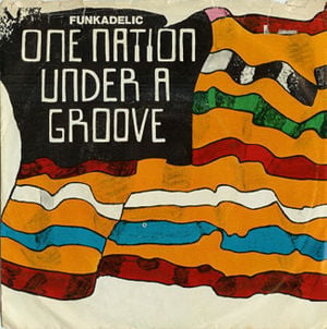 One Nation Under a Groove - Funkadelic