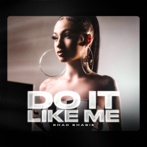 Do It Like Me - Bhad Bhabie