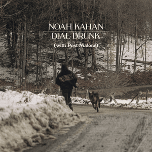 Dial Drunk - Noah Kahan & Post Malone