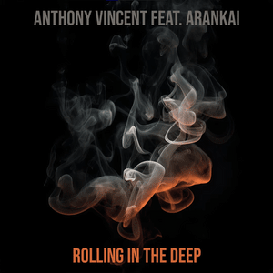 Rolling In The Deep - Anthony Vincent (Ft. Arankai)