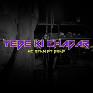 YEDE KI CHADAAR - MC Stan (Ft. DEAF (IND))