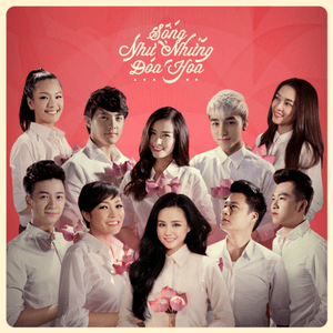 Sống Như Những Đóa Hoa - Various Artists