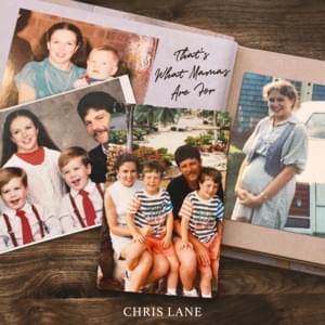 That’s What Mamas Are For - Chris Lane