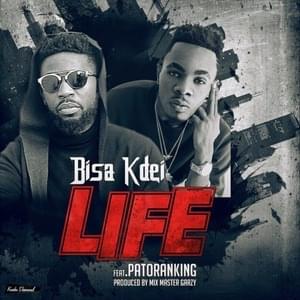 Life - Bisa Kdei (Ft. Patoranking)