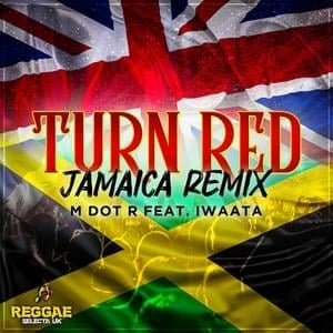 Turn Red (Remix) - M Dot R (Ft. Iwaata)