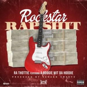 Rockstar Rap Shit - Ra Thottie (Ft. A Boogie wit da Hoodie)