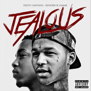 Jealous - Fredo Santana (Ft. Kendrick Lamar)