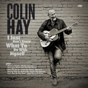 Can’t Find My Way Home - Colin Hay