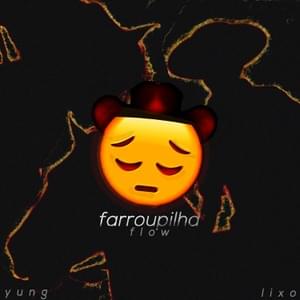 Farroupilha Flow - YUNG LIXO