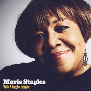 Wrote A Song For Everyone - Mavis Staples