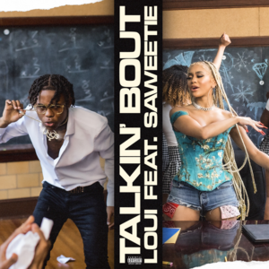 Talkin’ Bout - Loui (Ft. Saweetie)