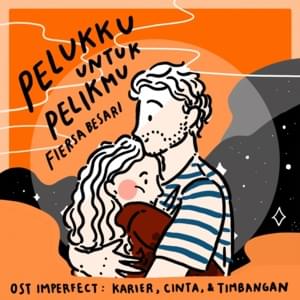 Pelukku Untuk Pelikmu (OST Imperfect: Karier, Cinta, & Timbangan) - Fiersa Besari