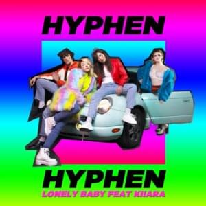 Lonely Baby (Remix) - Hyphen Hyphen (Ft. Kiiara)