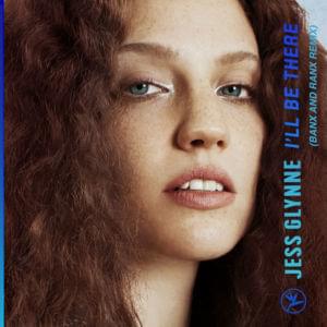 I’ll Be There (Banx & Ranx Remix) - Jess Glynne