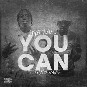 You Can - JMB Juvie (Ft. Fredo Bang)