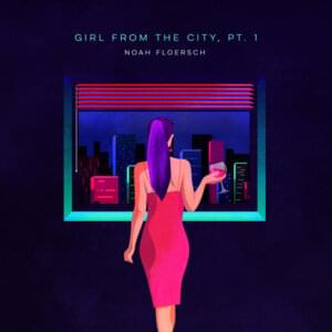 Girl from the City, Pt. 1 - Noah Floersch