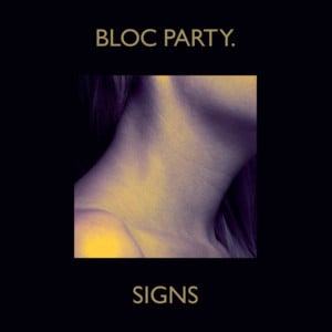 Signs - Bloc Party