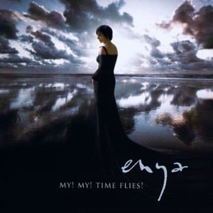 My! My! Time Flies! - Enya