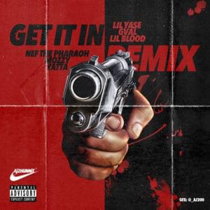 Get It In (Remix) - Lil Yase (Ft. G Val, Lil Blood, Mozzy, Nef The Pharaoh & Yatta)