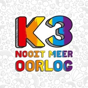 Nooit meer oorlog - K3