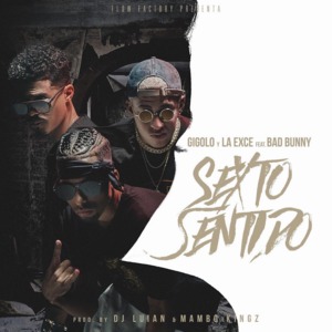 Sexto Sentido - Gigolo Y La Exce (Ft. Bad Bunny)