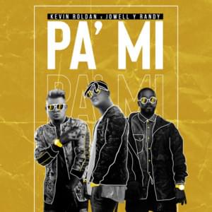 Pa’ Mí - Kevin Roldán & Jowell Y Randy