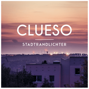 Stadtrandlichter - Clueso