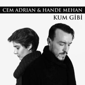 Kum Gibi - Cem Adrian (Ft. Hande Mehan)