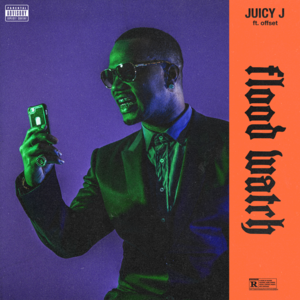 Flood Watch - Juicy J (Ft. Offset)