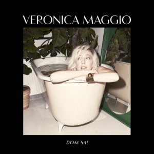 Dom sa! - Veronica Maggio